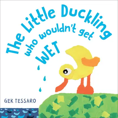 Káčatko, ktoré nechcelo zmoknúť - The Little Duckling Who Wouldn't Get Wet