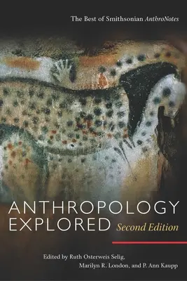 Antropológia skúmaná, druhé vydanie: The Best of Smithsonian Anthronotes, druhé vydanie - Anthropology Explored, Second Edition: The Best of Smithsonian Anthronotes