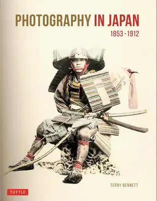 Fotografia v Japonsku 1853 - 1912: Druhé vydanie - Photography in Japan 1853-1912: Second Edition