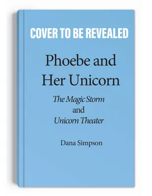 Iskrivé príbehy Phoebe a jej jednorožca: Dve knihy v jednej - The Sparkling Stories of Phoebe and Her Unicorn: Two Books in One