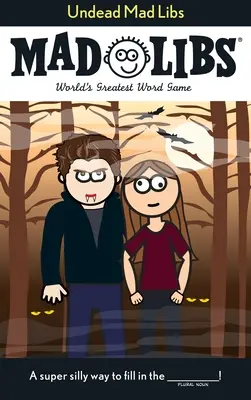 Nemŕtvi Mad Libs: Najväčšia slovná hra na svete - Undead Mad Libs: World's Greatest Word Game