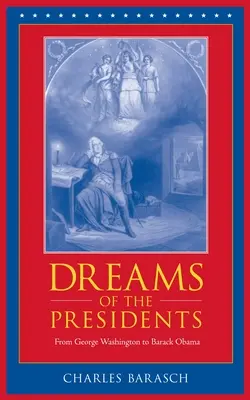 Sny prezidentov: Od George Washingtona po Baracka Obamu - Dreams of the Presidents: From George Washington to Barack Obama