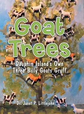 Kozie stromy: Vydanie: Dauphin Island's Own Three Billy Goats Gruff - Goat Trees: Dauphin Island's Own Three Billy Goats Gruff