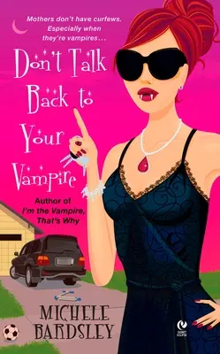 Neodmietaj svojho upíra - Don't Talk Back to Your Vampire