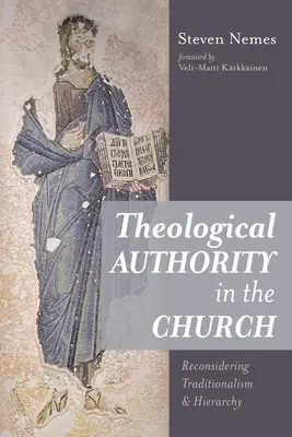 Teologická autorita v Cirkvi: Prehodnotenie tradicionalizmu a hierarchie - Theological Authority in the Church: Reconsidering Traditionalism and Hierarchy