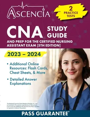 Študijná príručka CNA 2023-2024: 2 praktické testy a príprava na skúšku certifikovanej zdravotnej asistentky [5. vydanie] - CNA Study Guide 2023-2024: 2 Practice Tests and Prep for the Certified Nursing Assistant Exam [5th Edition]