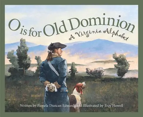 O ako Old Dominion: Virginia Alphabet (Abeceda Virgínie) - O Is for Old Dominion: A Virginia Alphabet
