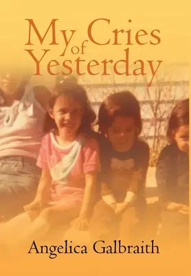 Moje výkriky včerajška - My Cries of Yesterday