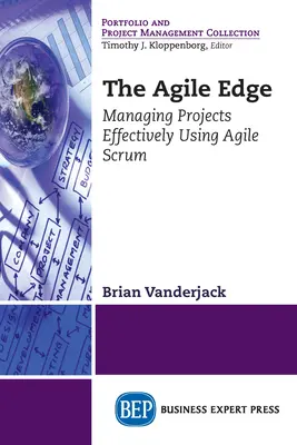 The Agile Edge: Efektívne riadenie projektov pomocou agilného Scrumu - The Agile Edge: Managing Projects Effectively Using Agile Scrum