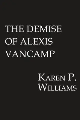 Zánik Alexis Vancampovej - Demise of Alexis Vancamp