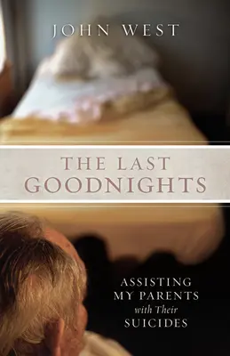 Last Goodnights - Pomoc mojim rodičom pri samovražde - Last Goodnights - Assisting My Parents with Their Suicides