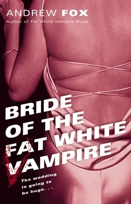 Nevesta tučného bieleho upíra - Bride of the Fat White Vampire