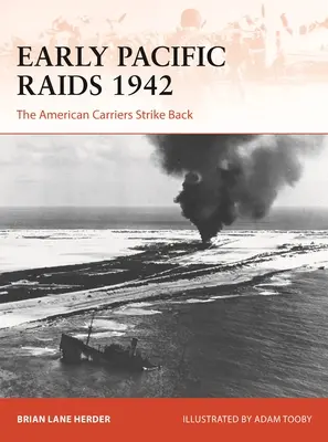 Ranné nálety v Tichomorí 1942: Americké lietadlové lode vracajú úder - Early Pacific Raids 1942: The American Carriers Strike Back
