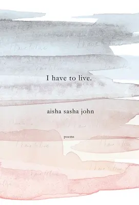 Musím žiť: Básne - I Have to Live: Poems