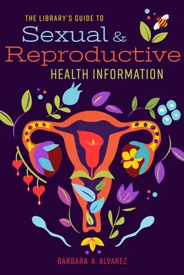 Sprievodca knižnice informáciami o sexuálnom a reprodukčnom zdraví - The Library's Guide to Sexual and Reproductive Health Information