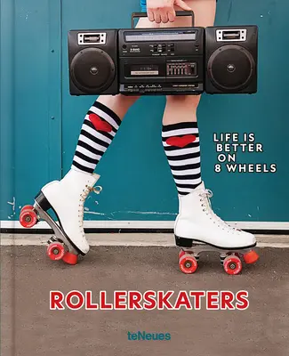 Kolieskové korčule: Život je lepší na ôsmich kolesách - Rollerskaters: Life Is Better on 8 Wheels