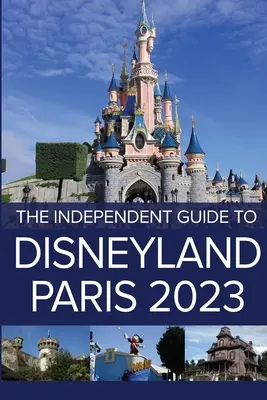 Nezávislý sprievodca po Disneylande v Paríži 2023 - The Independent Guide to Disneyland Paris 2023