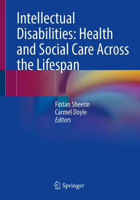 Intelektuálne postihnutie: Zdravotná a sociálna starostlivosť v priebehu celého života - Intellectual Disabilities: Health and Social Care Across the Lifespan