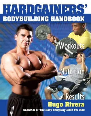 Príručka kulturistiky pre ťažko priberajúcich - Hardgainers' Bodybuilding Handbook