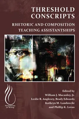 Prahové odvody: Asistentské pobyty pre učiteľov rétoriky a kompozície - Threshold Conscripts: Rhetoric and Composition Teaching Assistantships