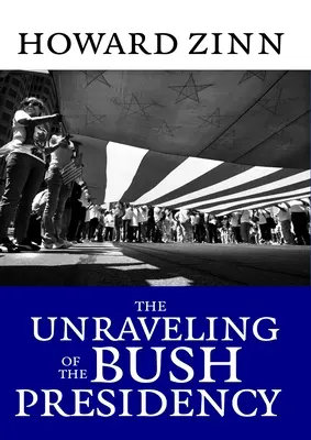 Rozpad Bushovho predsedníctva - The Unraveling of the Bush Presidency