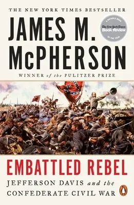 Bojovný rebel: Jefferson Davis a občianska vojna Konfederácie - Embattled Rebel: Jefferson Davis and the Confederate Civil War