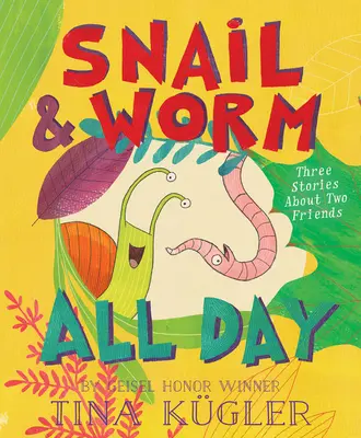 Slimák a červ celý deň: Tri príbehy o dvoch priateľoch - Snail and Worm All Day: Three Stories about Two Friends