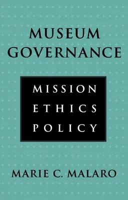 Riadenie múzeí: Poslanie, etika, politika - Museum Governance: Mission, Ethics, Policy
