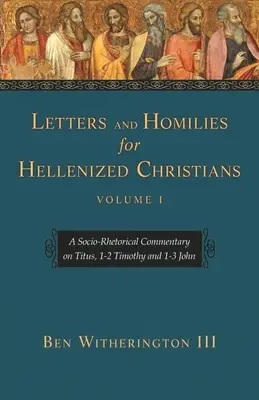 Listy a homílie pre helenizovaných kresťanov 1. zväzok - Letters and Homilies for Hellenized Christians Vol 1
