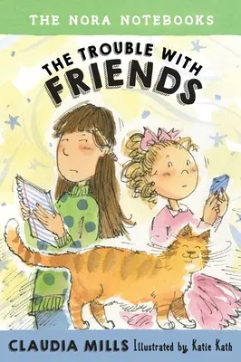 Zápisníky Nory, kniha 3: Problémy s priateľmi - The Nora Notebooks, Book 3: The Trouble with Friends