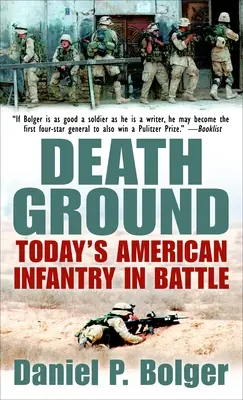 Zem smrti: Dnešná americká pechota v boji - Death Ground: Today's American Infantry in Battle