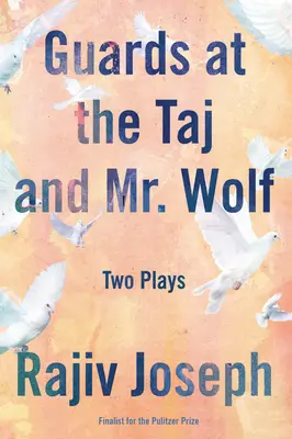 Stráže v Tádži a pán Vlk: Dve hry - Guards at the Taj and Mr. Wolf: Two Plays