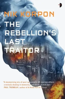 Posledný zradca povstania - The Rebellion's Last Traitor