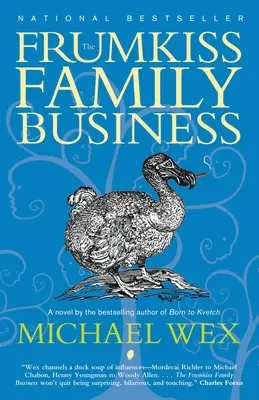 Rodinné podnikanie Frumkissovcov: Megila v 14 kapitolách - The Frumkiss Family Business: A Megilla in 14 Chapters
