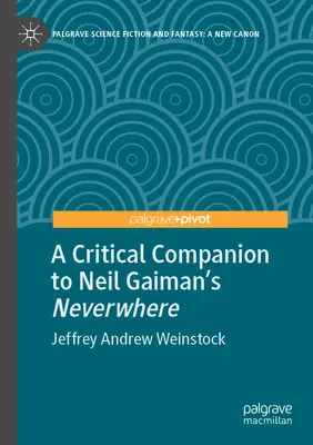 Kritický sprievodca románom Neila Gaimana Nikdykde - A Critical Companion to Neil Gaiman's Neverwhere