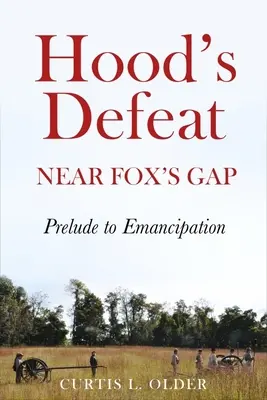 Hoodova porážka pri Foxovej priepasti: predohra k emancipácii - Hood's Defeat Near Fox's Gap: Prelude to Emancipation