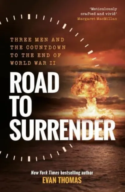 Cesta ku kapitulácii - Traja muži a odpočítavanie do konca druhej svetovej vojny - Road to Surrender - Three Men and the Countdown to the End of World War II