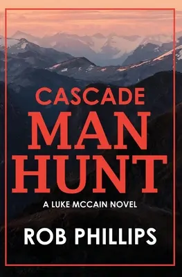 Kaskádové pátranie: Román Luka McCaina - Cascade Manhunt: A Luke McCain Novel