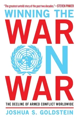 Víťazstvo vo vojne: úpadok ozbrojených konfliktov vo svete - Winning the War on War: The Decline of Armed Conflict Worldwide