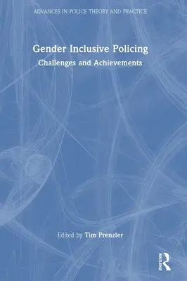 Rodovo inkluzívna policajná činnosť: Výzvy a úspechy - Gender Inclusive Policing: Challenges and Achievements