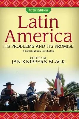 Latinská Amerika: jej problémy a prísľuby: multidisciplinárny úvod - Latin America: Its Problems and Its Promise: A Multidisciplinary Introduction