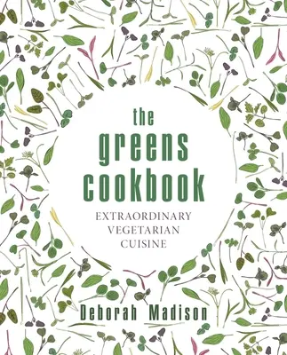 Zelená kuchárka: Mimoriadna vegetariánska kuchyňa - The Greens Cookbook: Extraordinary Vegetarian Cuisine