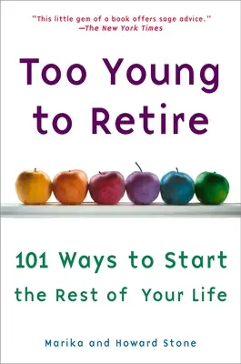 Príliš mladá na dôchodok: Zvyšok života mimo cesty - Too Young to Retire: An Off-The Road Map to the Rest of Your Life