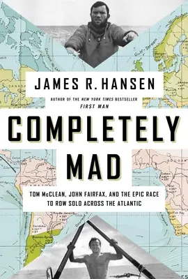 Úplne šialený: Tom McClean, John Fairfax a epické preteky v sólovom veslovaní cez Atlantik - Completely Mad: Tom McClean, John Fairfax, and the Epic Race to Row Solo Across the Atlantic