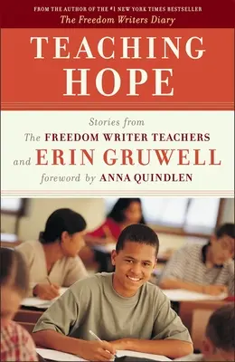 Vyučovanie nádeje: Príbehy učiteľov Freedom Writer a Erin Gruwellovej - Teaching Hope: Stories from the Freedom Writer Teachers and Erin Gruwell