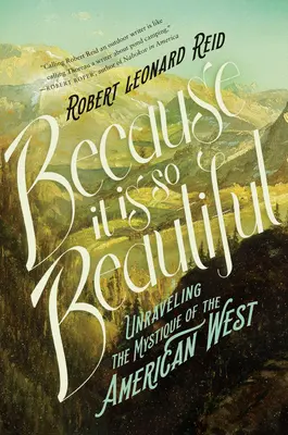 Pretože je taký krásny - Odhaľovanie mystiky amerického Západu - Because It Is So Beautiful - Unraveling the Mystique of the American West