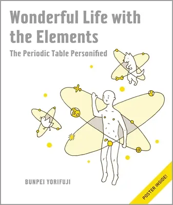 Báječný život s prvkami: The Periodic Table Personified [With Poster] - Wonderful Life with the Elements: The Periodic Table Personified [With Poster]