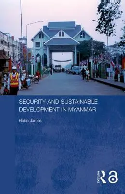 Bezpečnosť a udržateľný rozvoj v Mjanmarsku - Security and Sustainable Development in Myanmar