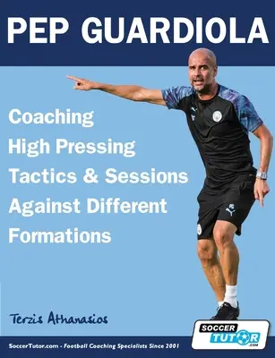 Pep Guardiola - Trénerská taktika a tréningy vysokého tlaku proti rôznym formáciám - Pep Guardiola - Coaching High Pressing Tactics & Sessions Against Different Formations