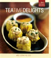 Čajové dobroty - to najlepšie zo singapurských receptov - Tea Time Delights - The Best of Singapore's Recipes